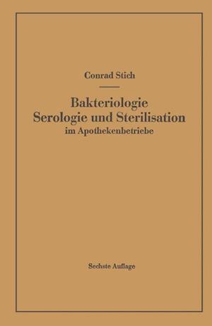 Bakteriologie Serologie und Sterilisation im Apothekenbetriebe