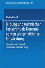 Bildung und technischer Fortschritt als Determinanten wirtschaftlicher Entwicklung