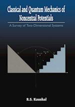 Classical and Quantum Mechanics of Noncentral Potentials