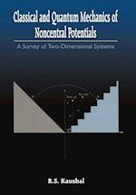 Classical and Quantum Mechanics of Noncentral Potentials