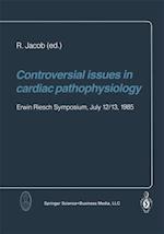 Controversial issues in cardiac pathophysiology