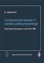Controversial issues in cardiac pathophysiology