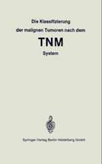 Die Klassifizierung der malignen Tumoren nach dem TNM System