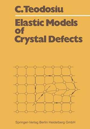 Elastic Models of Crystal Defects