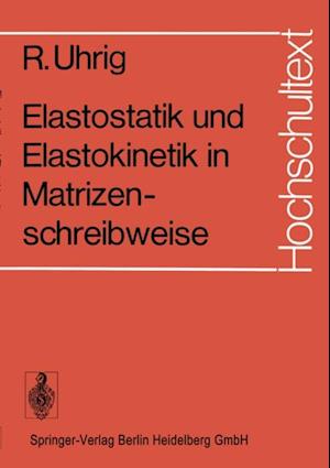 Elastostatik und Elastokinetik in Matrizenschreibweise