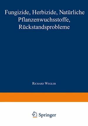 Fungizide · Herbizide · Natürliche Pflanzenwuchsstoffe Rückstandsprobleme