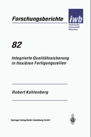 Integrierte Qualitätssicherung in flexiblen Fertigungszellen