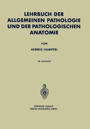 Lehrbuch der Allgemeinen Pathologie und der Pathologischen Anatomie