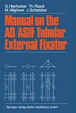 Manual on the AO/ASIF Tubular External Fixator