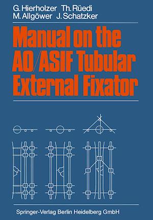 Manual on the AO/ASIF Tubular External Fixator