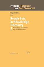 Rough Sets in Knowledge Discovery 2 : Applications, Case Studies and Software Systems 