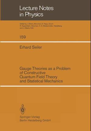 Gauge Theories as a Problem of Constructive Quantum Field Theory and Statistical Mechanics