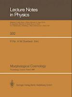 Morphological Cosmology : Proceedings of the XIth Cracow Cosmological School Held in Cracow, Poland, August 22-31, 1988 