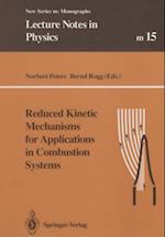 Reduced Kinetic Mechanisms for Applications in Combustion Systems