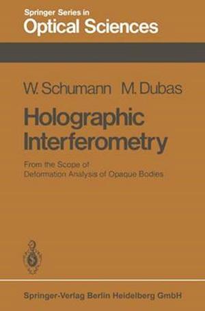 Holographic Interferometry : From the Scope of Deformation Analysis of Opaque Bodies