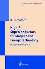 High-Tc Superconductors for Magnet and Energy Technology : Fundamental Aspects 