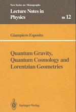 Quantum Gravity, Quantum Cosmology and Lorentzian Geometries