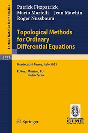 Topological Methods for Ordinary Differential Equations : Lectures given at the 1st Session of the Centro Internazionale Matematico Estivo (C.I.M.E.)