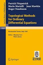Topological Methods for Ordinary Differential Equations : Lectures given at the 1st Session of the Centro Internazionale Matematico Estivo (C.I.M.E.) 