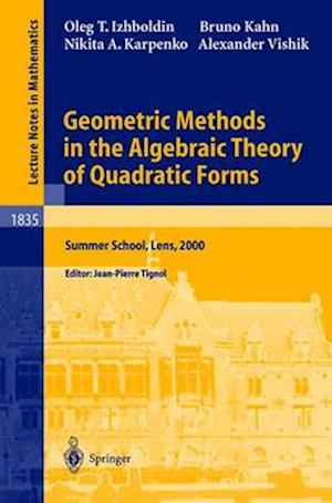 Geometric Methods in the Algebraic Theory of Quadratic Forms : Summer School, Lens, 2000