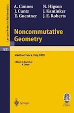 Noncommutative Geometry : Lectures given at the C.I.M.E. Summer School held in Martina Franca, Italy, September 3-9, 2000 