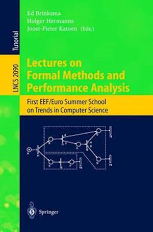 Lectures on Formal Methods and Performance Analysis : First EEF/Euro Summer School on Trends in Computer Science Berg en Dal, The Netherlands, July 3-