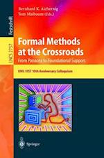 Formal Methods at the Crossroads. From Panacea to Foundational Support : 10th Anniversary Colloquium of UNU/IIST, the International Institute for Soft