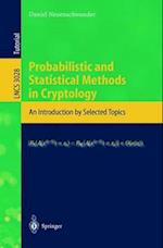 Probabilistic and Statistical Methods in Cryptology : An Introduction by Selected Topics 