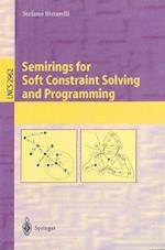 Semirings for Soft Constraint Solving and Programming 