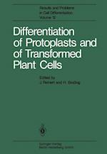 Differentiation of Protoplasts and of Transformed Plant Cells