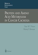 Protein and Amino Acid Metabolism in Cancer Cachexia