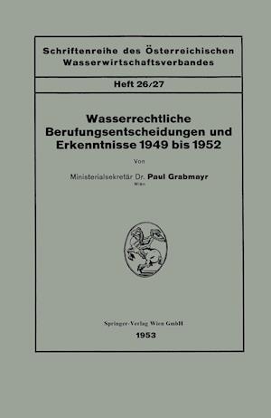 Wasserrechtliche Berufungsentscheidungen Und Erkenntnisse 1949 Bis 1952