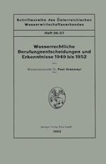 Wasserrechtliche Berufungsentscheidungen Und Erkenntnisse 1949 Bis 1952