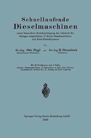 Schnellaufende Dieselmaschinen Unter Besonderer Berücksichtigung Der Während Des Krieges Ausgebildeten U-Boots-Dieselmaschinen Und Bord-Dieseldynamos