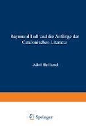 Raymund Lull Und Die Anfänge Der Catalonischen Literatur