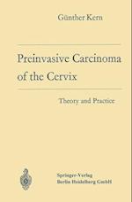 Preinvasive Carcinoma of the Cervix : Theory and Practice 