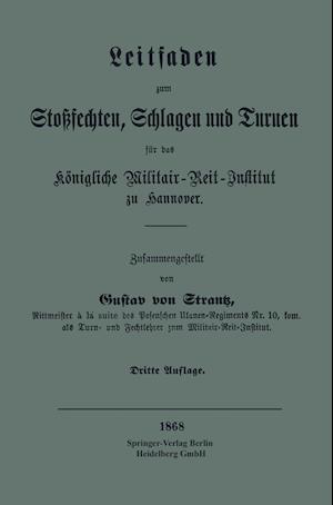 Leitfaden Zum Stoßsechten, Schlagen Und Turnen Für Das Königliche Militair-Reit-Institut Zu Hannover