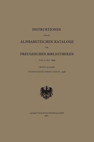 Instruktionen Für Die Alphabetischen Kataloge Der Preuszischen Bibliotheken Vom 10. Mai 1899