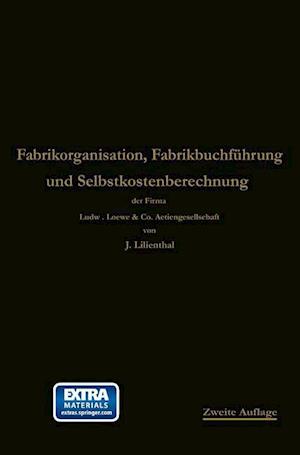 Fabrikorganisation, Fabrikbuchführung Und Selbstkostenberechnung