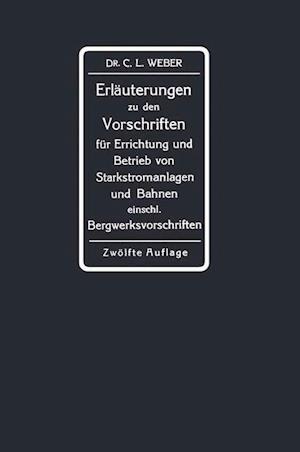 Erläuterungen Zu Den Vorschriften Für Die Errichtung Und Den Betrieb Elektrischer Starkstromanlagen Einschliesslich Bergwerksvorschriften Und Zu Den Sicherheitsvorschriften Für Elektrische Strassenbahnen Und Strassenbahnähnliche Kleinbahnen