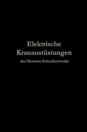 Elektrische Kranausrüstungen Der Siemens-Schuckertwerke Nach 25jähriger Entwickelung