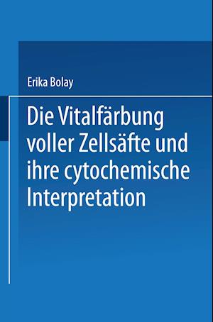 Die Vitalfärbung voller Zellsäfte und ihre cytochemische Interpretation