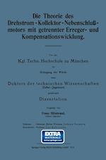 Die Theorie Des Drehstrom-Kollektor-Nebenschlußmotors Mit Getrennter Erreger- Und Kompensationswicklung