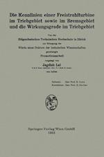 Die Kennlinien Einer Freistrahlturbine Im Triebgebiet Sowie Im Bremsgebiet Und Die Wirkungsgrade Im Triebgebiet