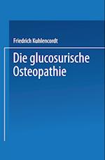 XI. Die Glucosurische Osteopathie
