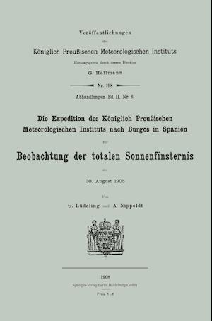 Die Expedition des Königlich Preußischen Meteorologischen Instituts nach Burgos in Spanien zur Beobachtung der totalen Sonnenfinsternis am 30. August 1905