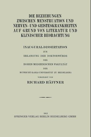 Die Beziehungen Zwischen Menstruation und Nerven- und Geisteskrankheiten auf Grund von Literatur und Klinischer Beobachtung