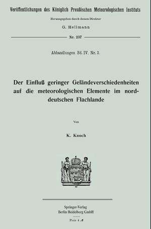 Der Einfluß geringer Geländeverschiedenheiten auf die meteorologischen Elemente im norddeutschen Flachlande