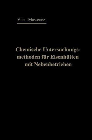 Chemische Untersuchungsmethoden Für Eisenhütten Und Deren Nebenbetriebe