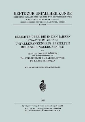 Berichte über die in den Jahren 1926–1950 im Wiener Unfallkrankenhaus erzielten Behandlungsergebnisse